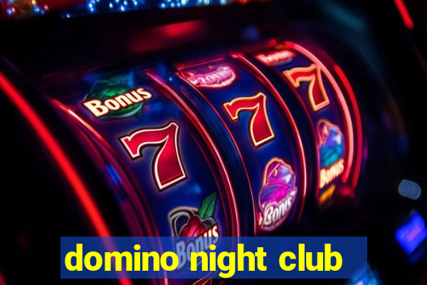 domino night club